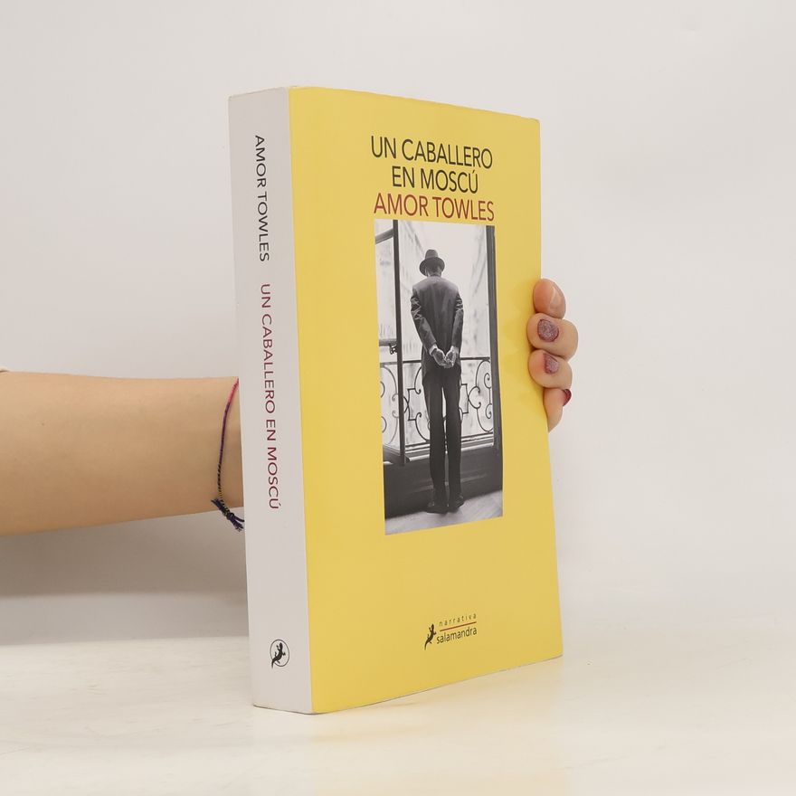 Amor Towles Narrativa: Un caballero en Moscú