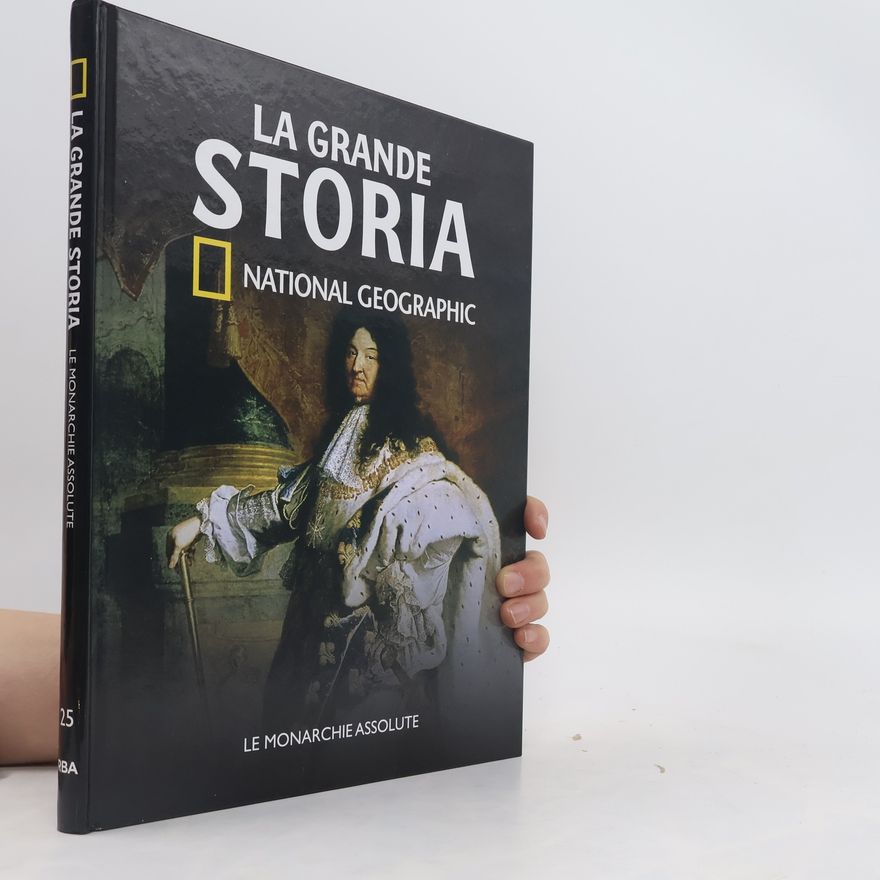 Collectif d'auteurs La grande Storia 25. Le monarchie assolute