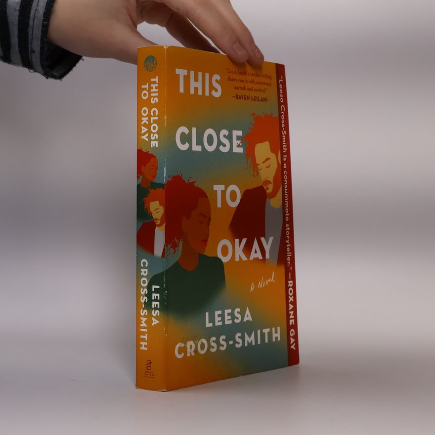 Leesa Cross-Smith This Close to Okay