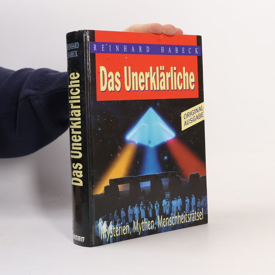 Reinhard Habeck Das Unerklärliche