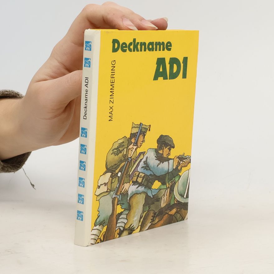 Max Zimmering Deckname Adi