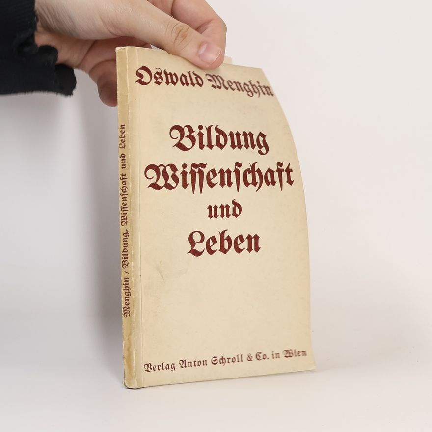 Oswald Menghin Bildung Wissenschaft und Leben