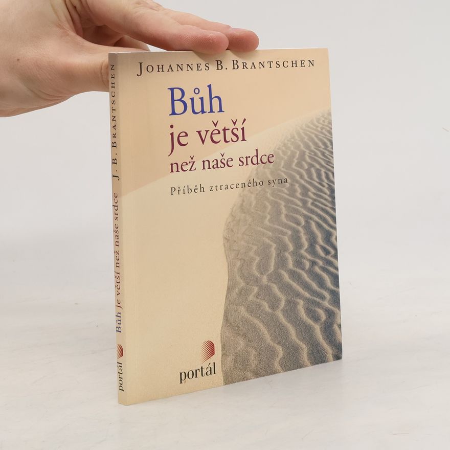 Johannes B. Brantschen Bůh je větší než naše srdce
