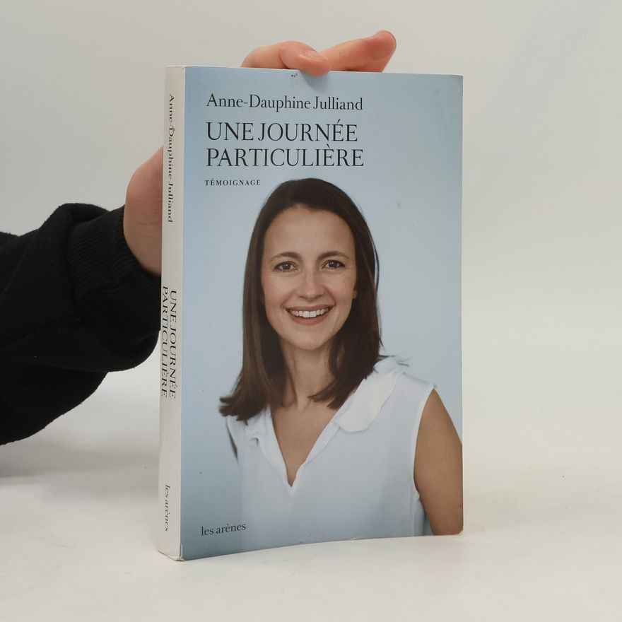 Anne-Dauphine Julliand Une journée particulière