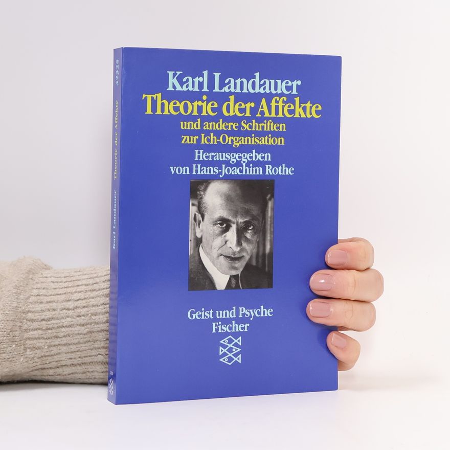 Hans-Joachim Rothe Geist und Psyche: Theorie der Affekte und andere Schriften zur Ich-Organisation
