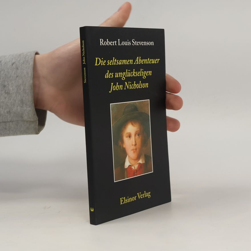 Robert Louis Stevenson Die seltsamen Abenteuer des unglückseligen John Nicholson