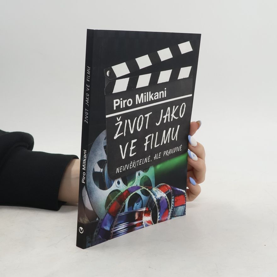 Piro Milkani Život jako ve filmu