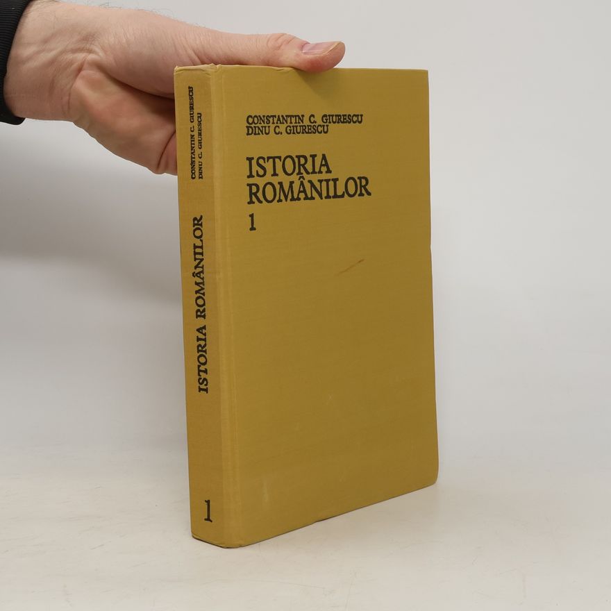 Constantin C. Giurescu Istoria românilor 1