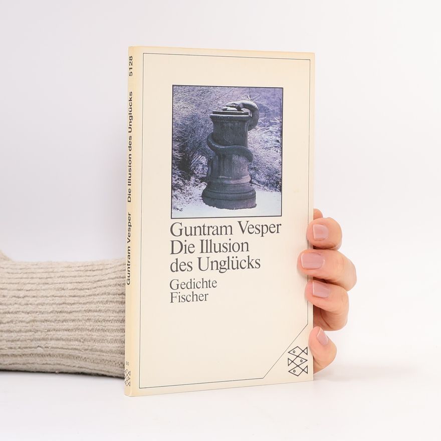 Guntram Vesper Die Illusion des Unglücks