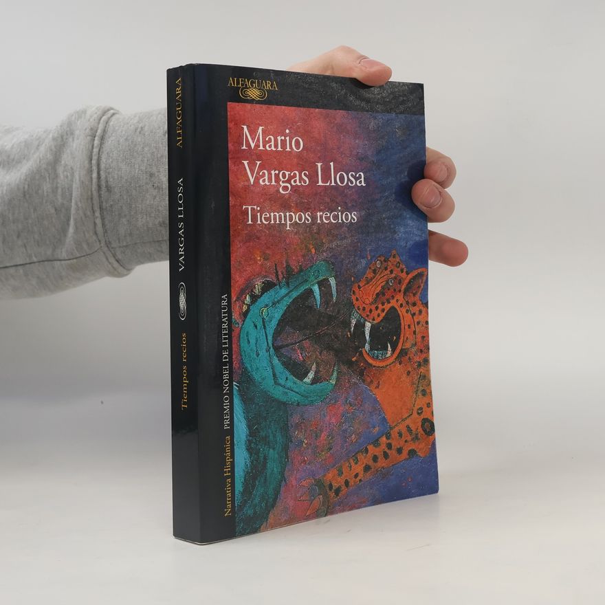 Mario Vargas Llosa Tiempos Recios / Fierce Times