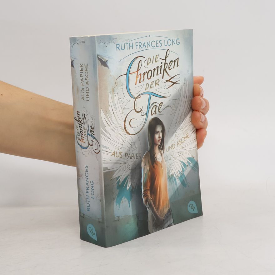 Ruth Frances Long Die Chroniken der Fae - aus Papier und Asche