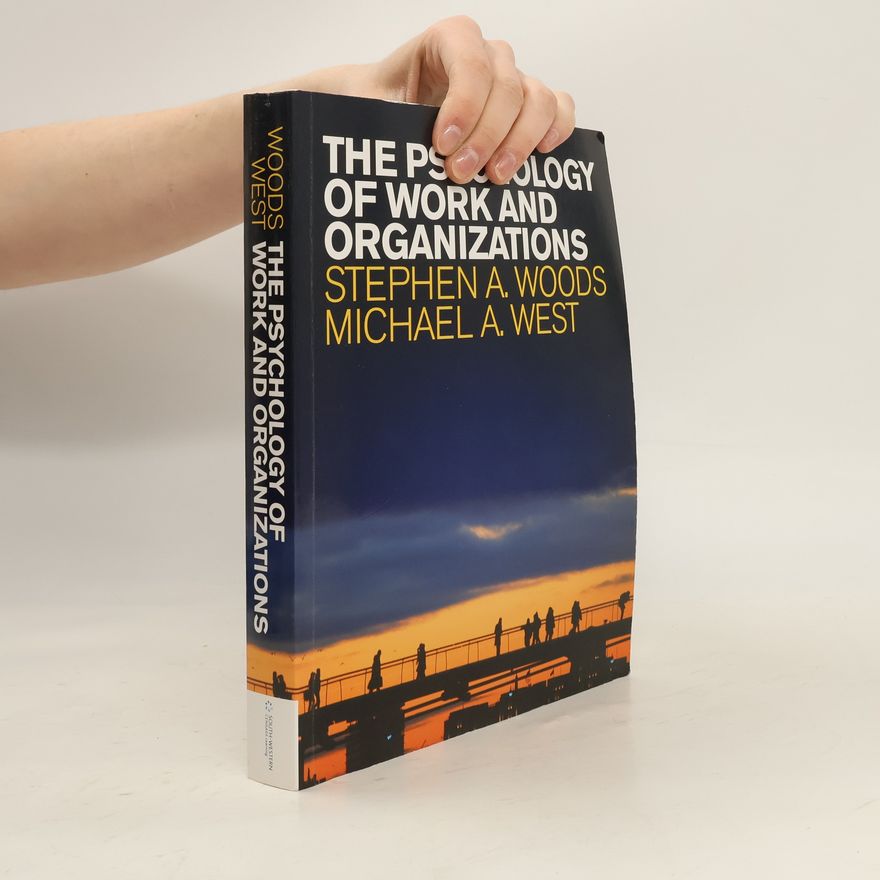 Stephen A. Woods The Psychology of Work and Organizations