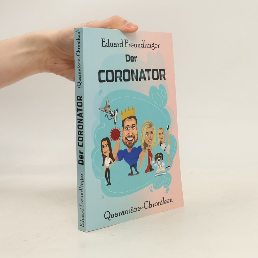 Eduard Freundlinger Der Coronator