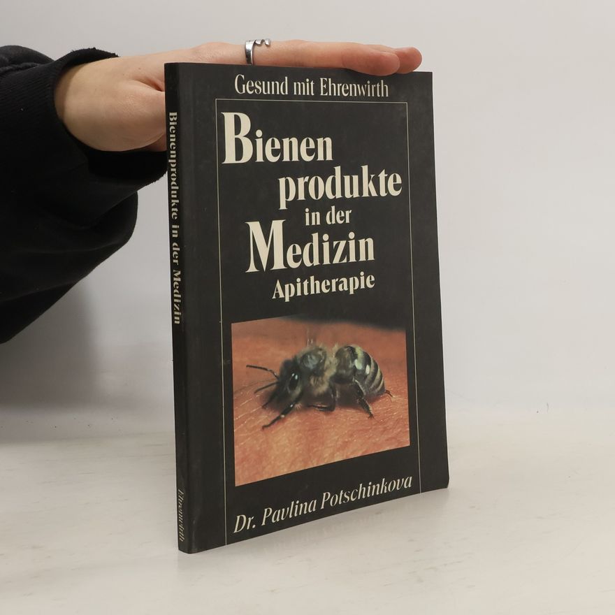 Pavlina Potschinkova Bienenprodukte in der Medizin