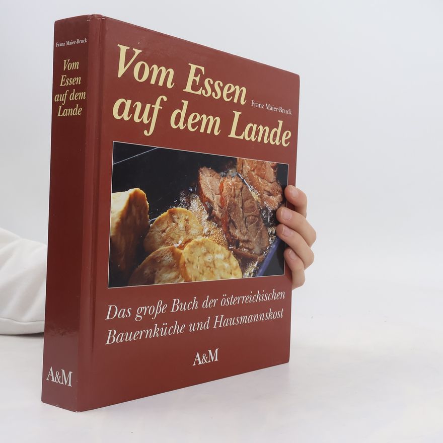 Franz Maier-Bruck Vom Essen auf dem Lande