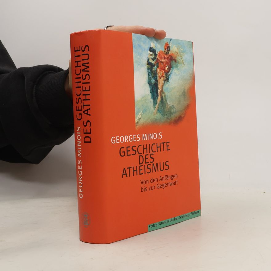 Georges Minois Geschichte des Atheismus