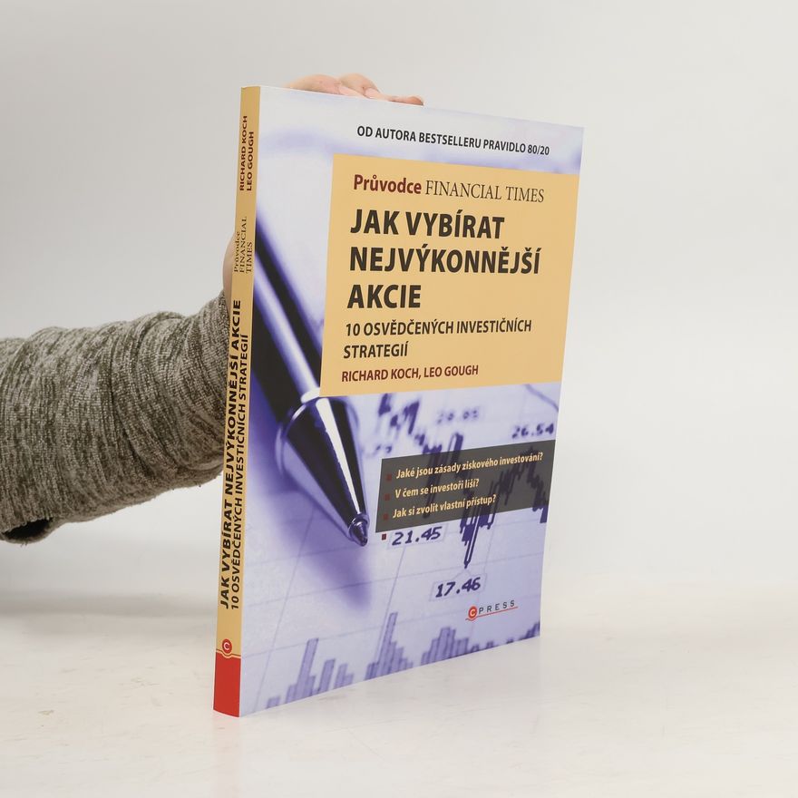 Richard Koch-Sembdner Jak vybírat nejvýkonnější akcie : 10 osvědčených investičních strategií