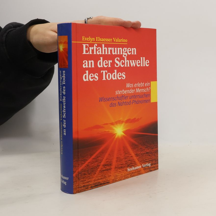 Evelyn Elsaesser Valarino Erfahrungen an der Schwelle des Todes