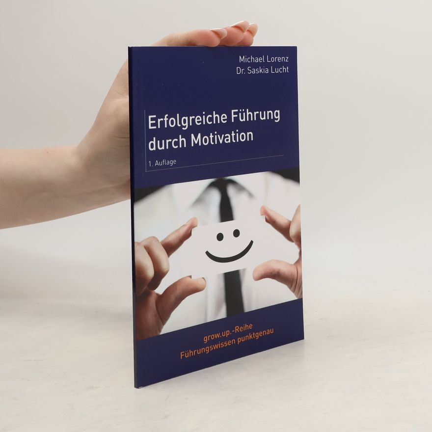 Dr. Saskia Lucht Erfolgreiche Führung durch Motivation - 1. Auflage