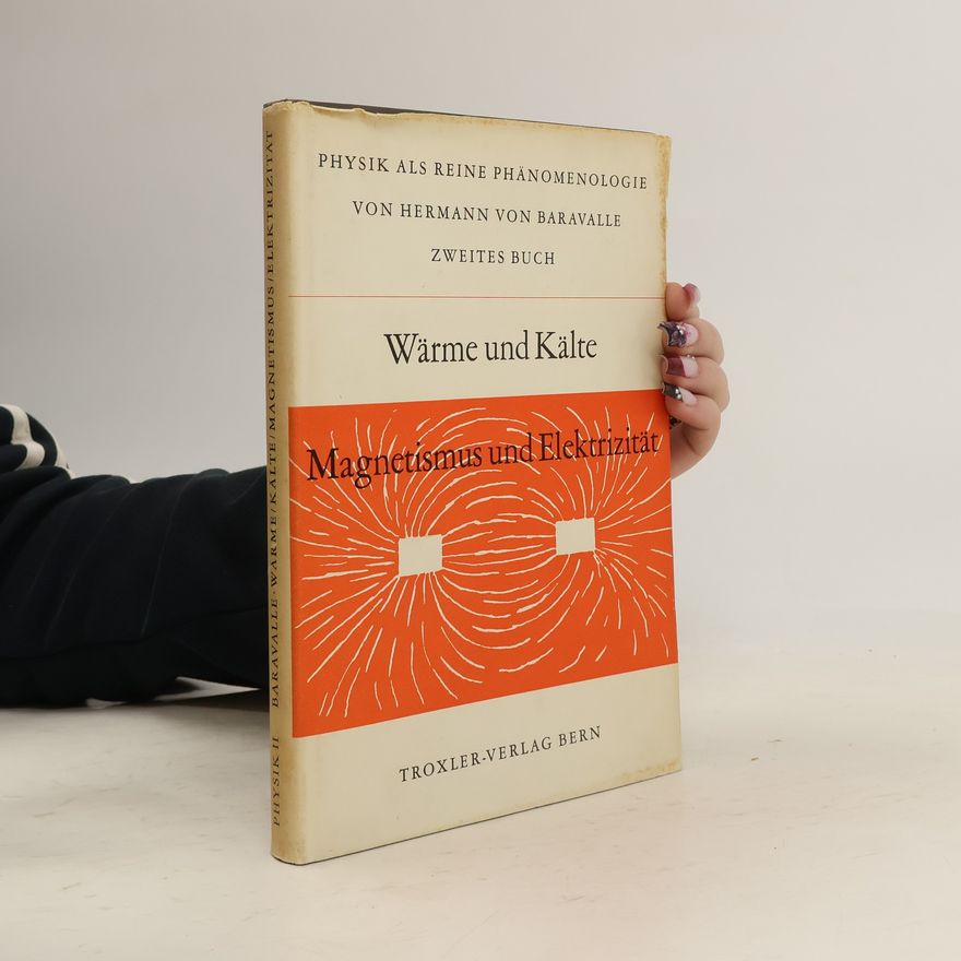 Emil Hegelmann Wärme und Kälte, Magnetismus und Elektrizität