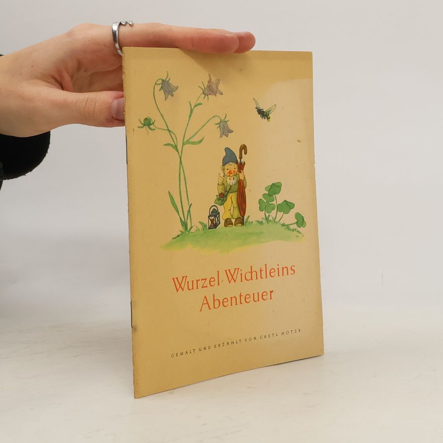 Wurzel Wichtleins Abenteuer