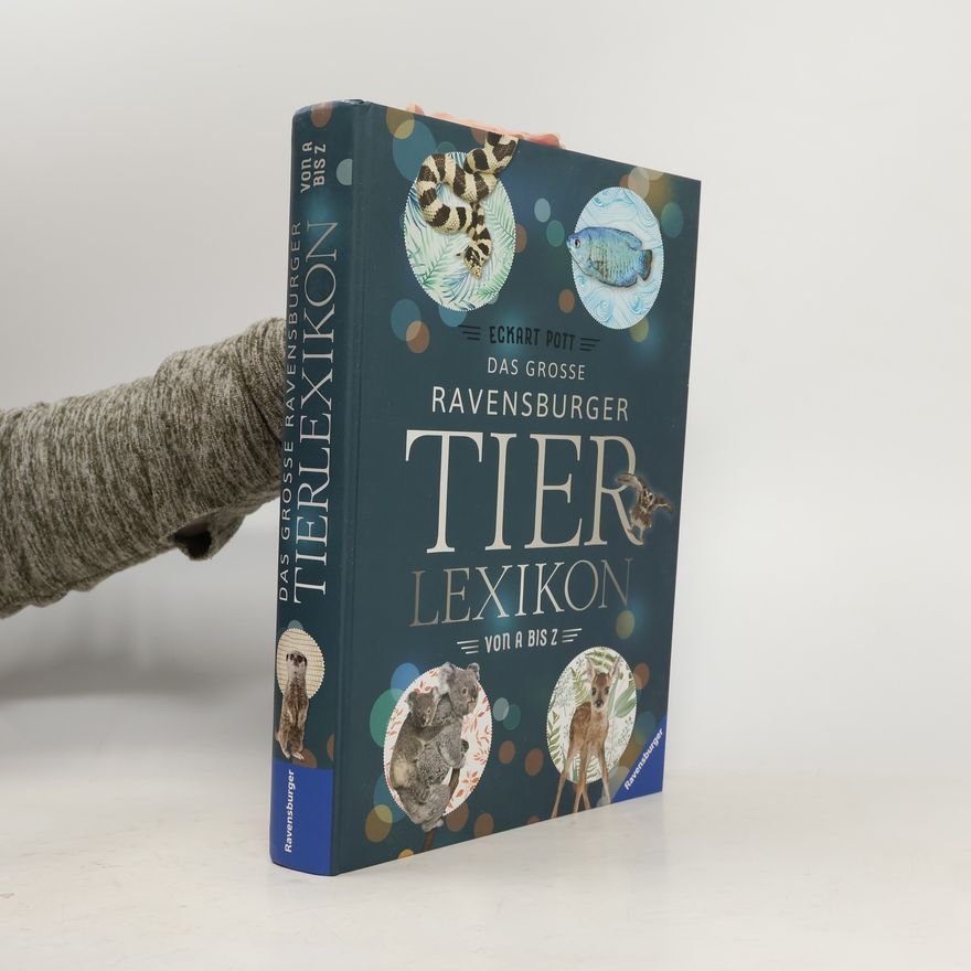 Eckart Pott Das grosse Ravensburger Tierlexikon von A bis Z
