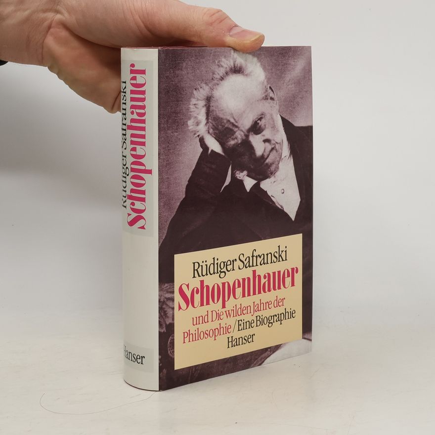 Rüdiger Safranski Schopenhauer und die wilden Jahre der Philosophie