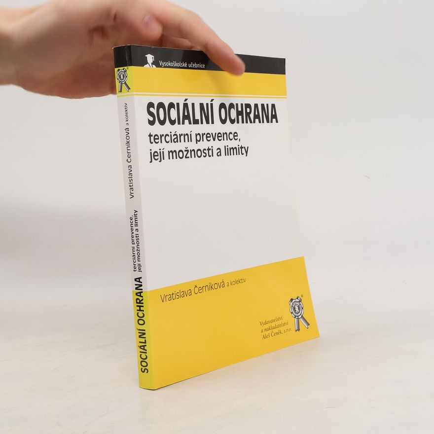 Vratislava Černíková Sociální ochrana: Terciární prevence, její možnosti a limity