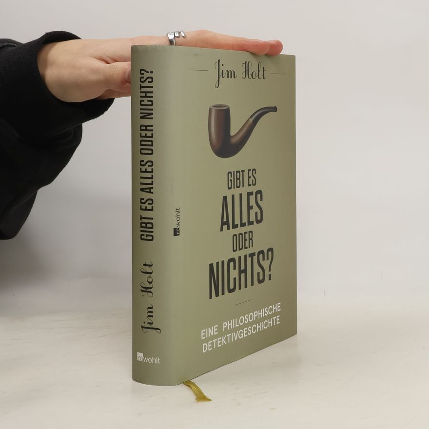 Jim Holt Gibt es alles oder nichts?