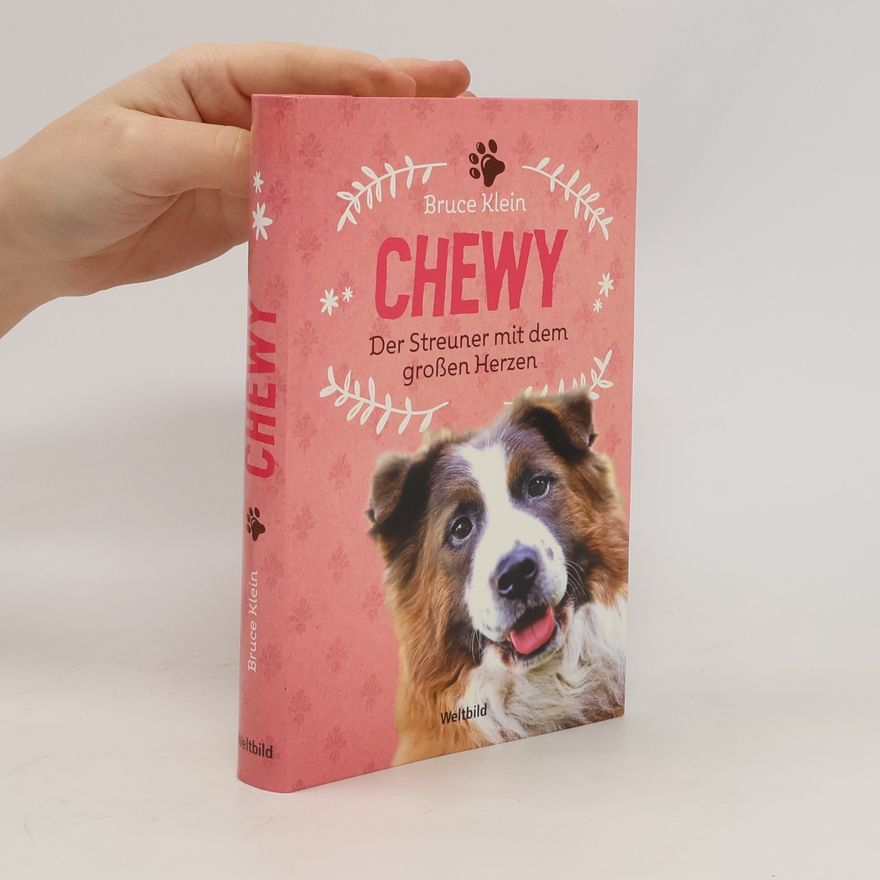 Bruce Klein Chewy. Der Streuner mit dem grossen Herzen