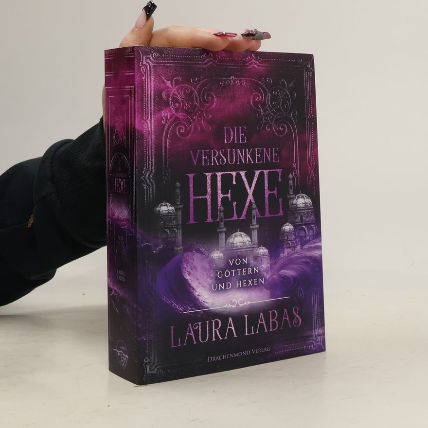 Laura Labas Die versunkene Hexe. Von Göttern und Hexen