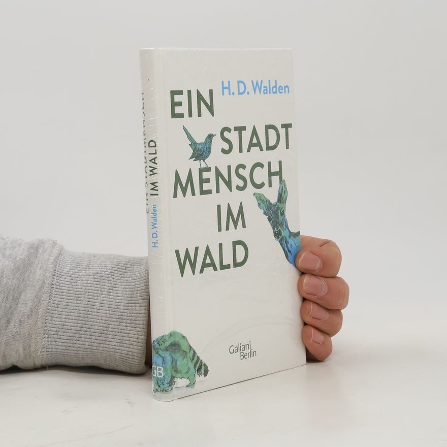 S. Walden Ein Stadtmensch im Wald