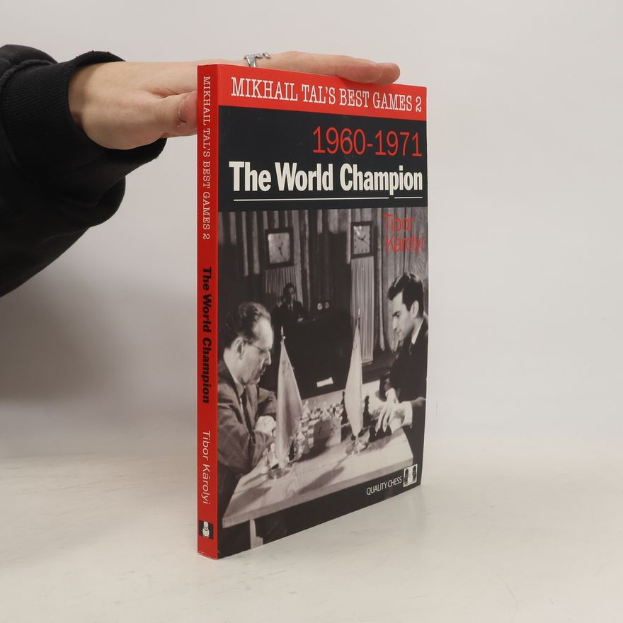 Tibor Karolyi Mikhail Tal's Best Games - 2: The World Champion