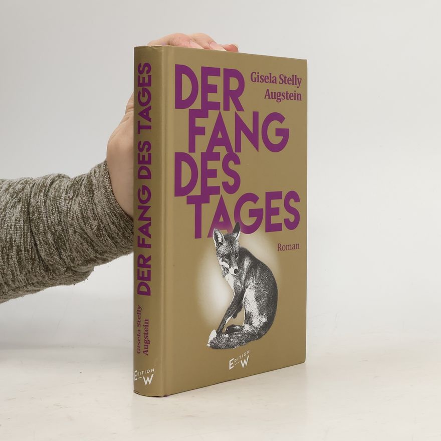 Gisela Stelly Augstein Der Fang des Tages