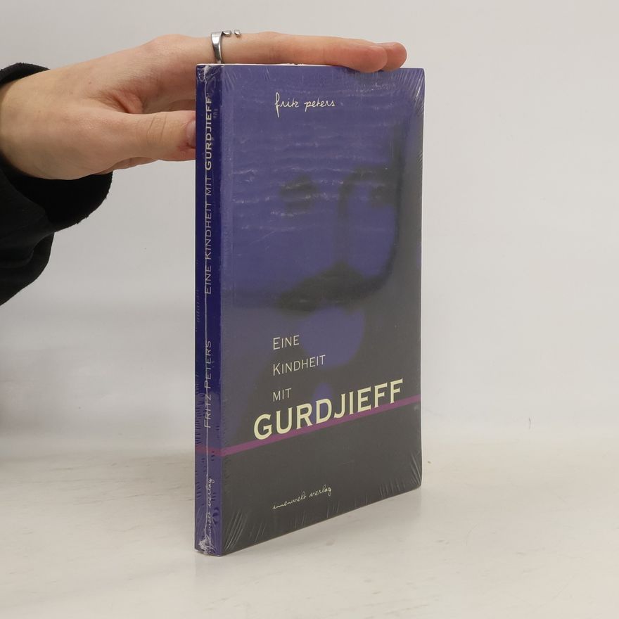 Fritz Peters Eine Kindheit mit Gurdjieff