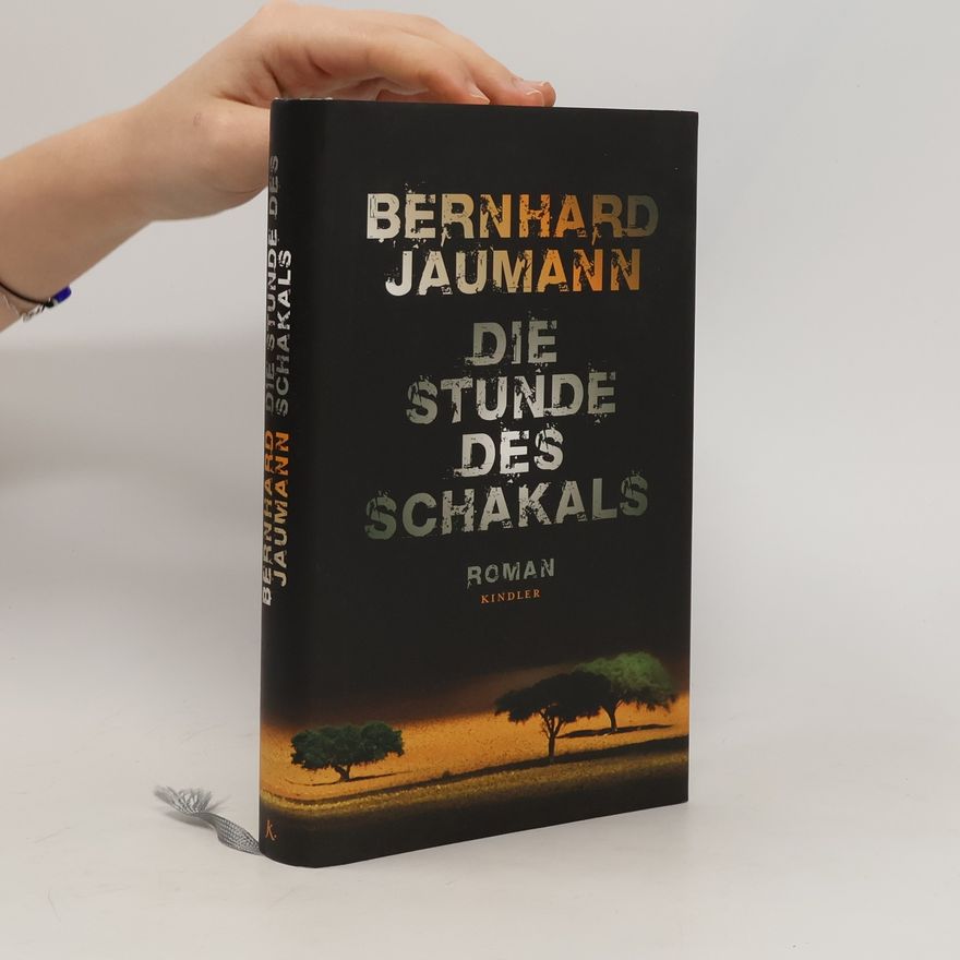 Bernhard Jaumann Die Stunde des Schakals