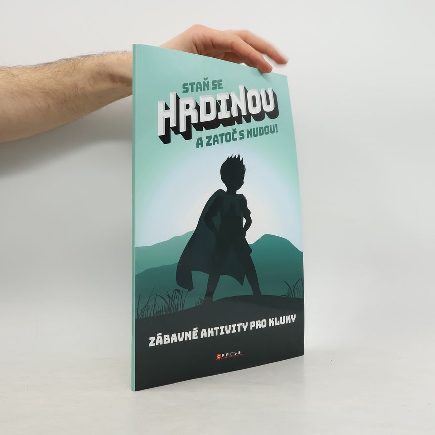 Zuzana Neubauerová Staň se hrdinou a zatoč s nudou!