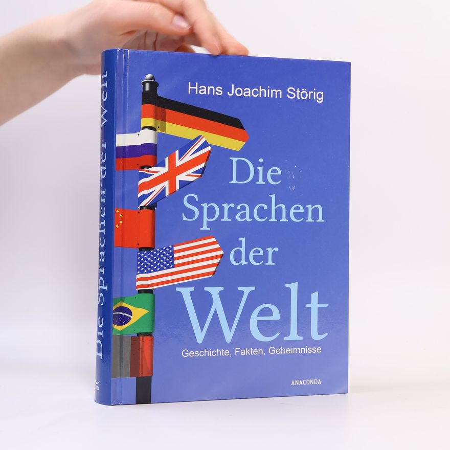 Hans Joachim Störig Die Sprachen der Welt. Geschichte, Fakten, Geheimnisse