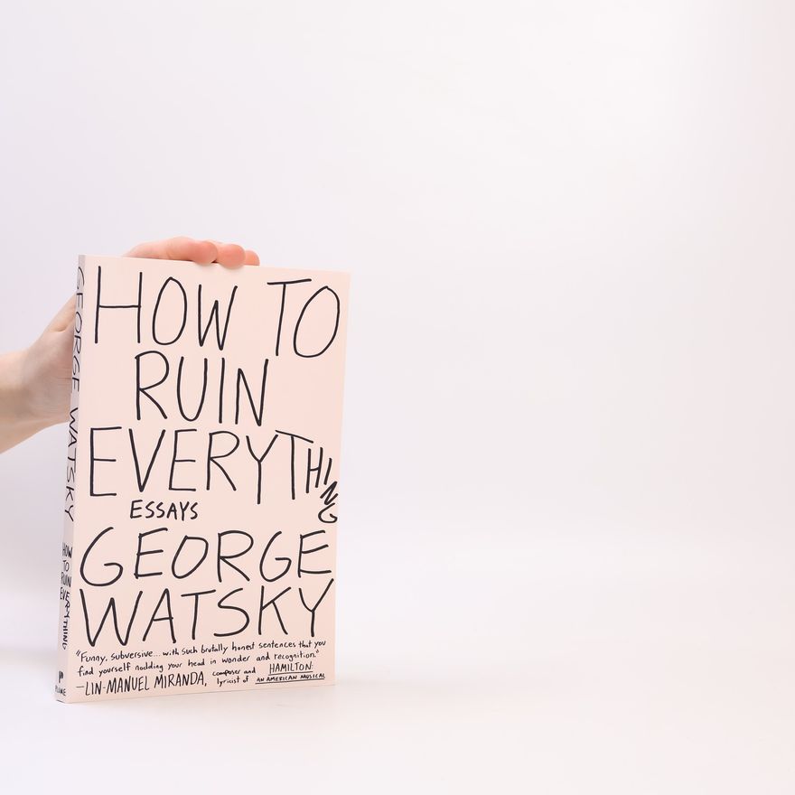 George Watsky How to Ruin Everything