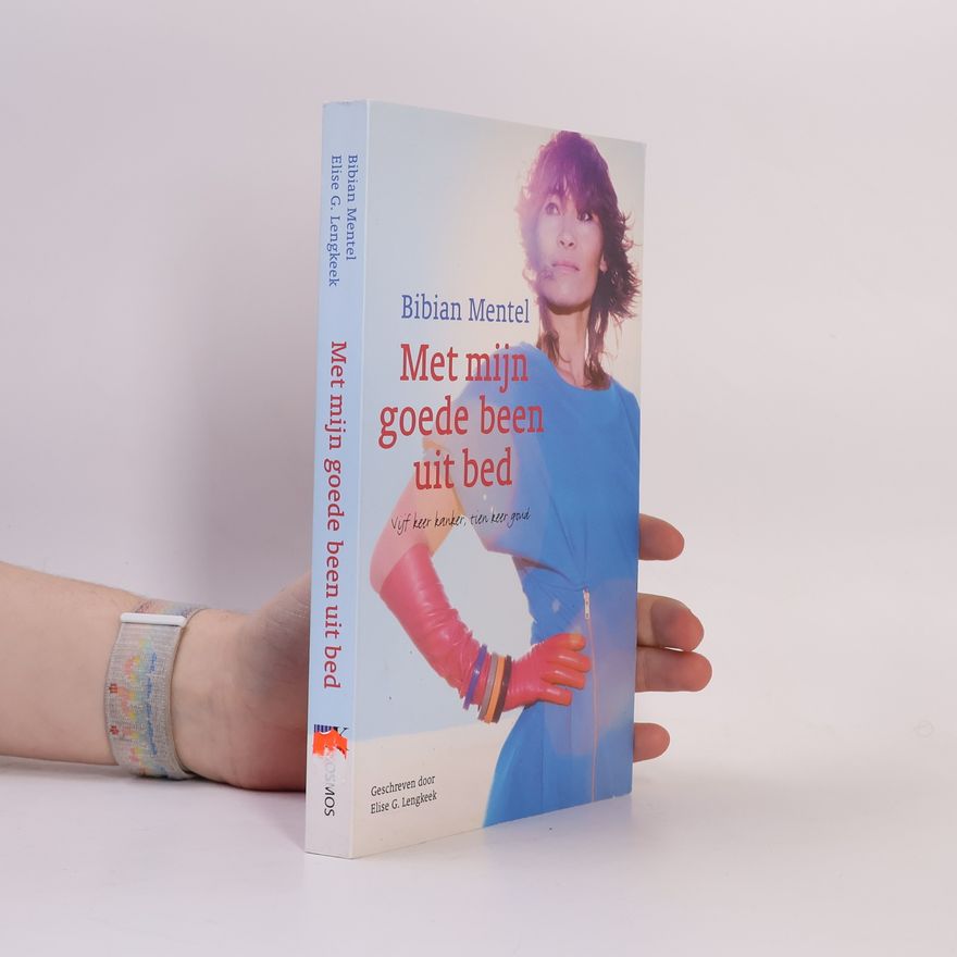 Bibian Mentel Met mijn goede been uit bed