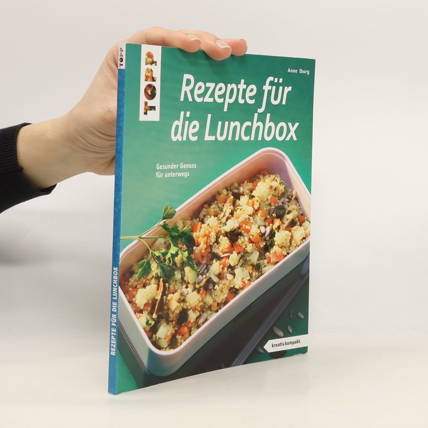 Anne Iburg kreativ.kompakt: Rezepte für die Lunchbox