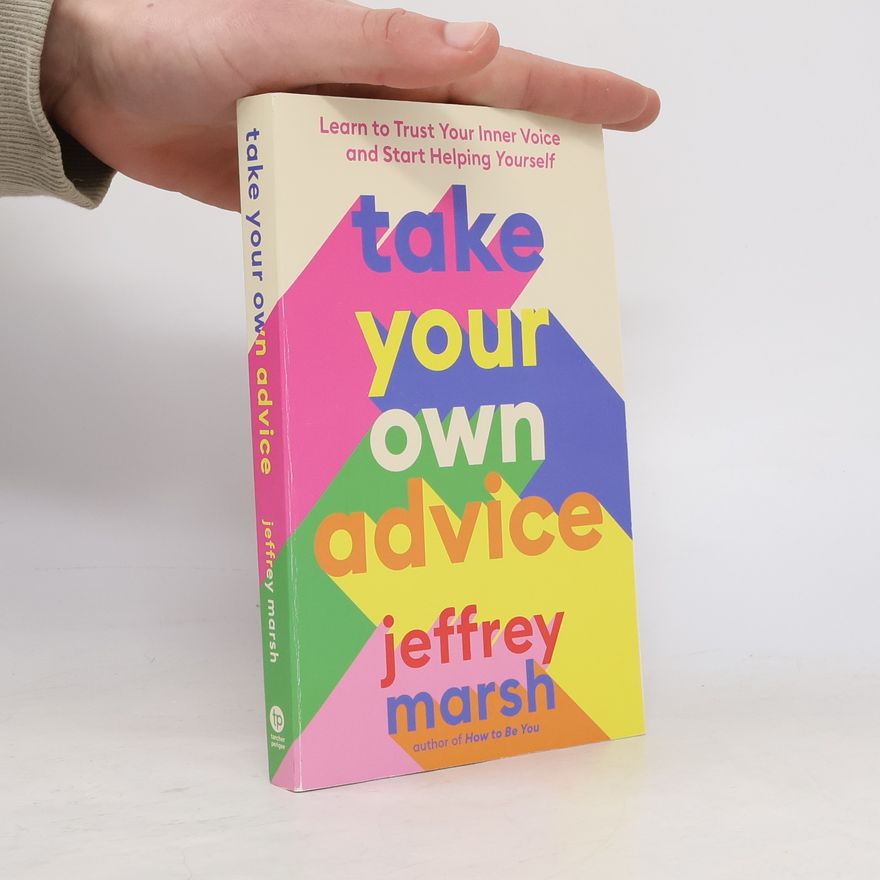 Jeffrey Marsh Take Your Own Advice