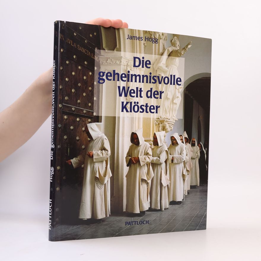 James Hogg Die geheimnisvolle Welt der Klöster
