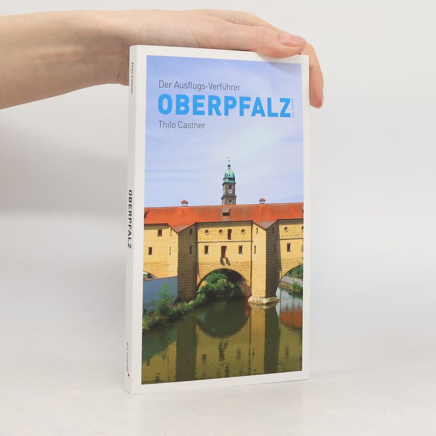 Thilo Castner Ausflugs-Verführer Oberpfalz