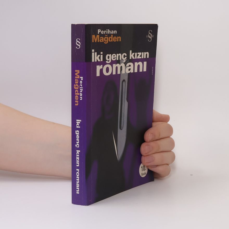 Perihan Mağden İki genç kızın romanı - 10. Baskı