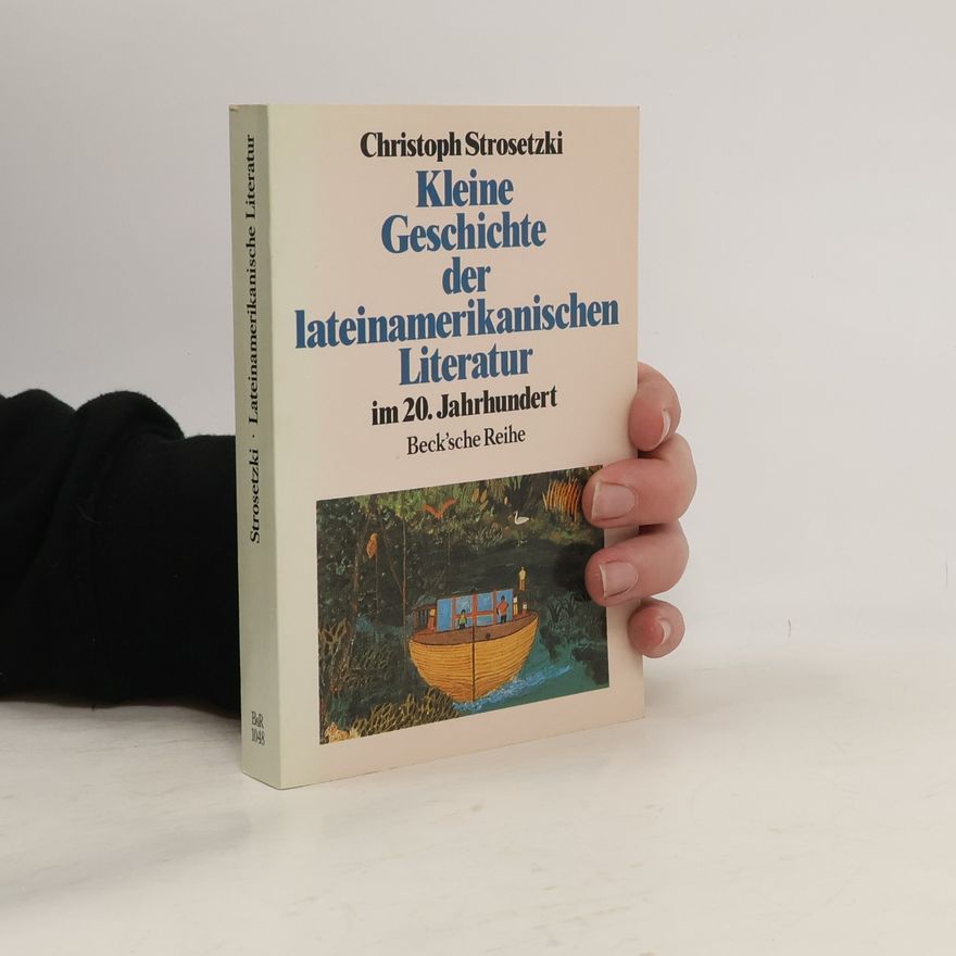 Christoph Strosetzki Kleine Geschichte der lateinamerikanischen Literatur im 20. Jahrhundert