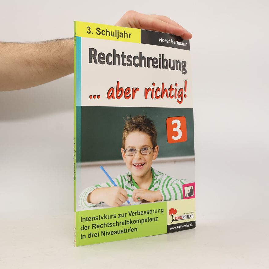 Hartmann Horst 3. Schuljahr - 3: Rechtschreibung ... aber richtig!