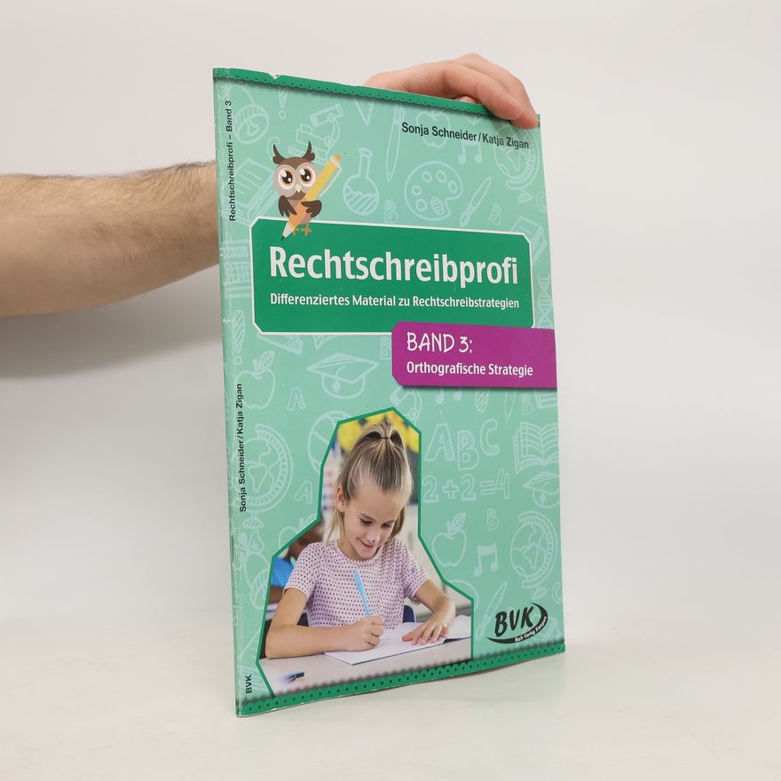 Sonja Schneider Rechtschreibprofi: Differenziertes Material zu Rechtschreibstrategien