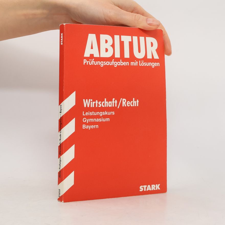 Autorenkollektiv Abitur 2007, Wirtschaft, Recht, Leistungskurs, Gymnasium Bayern