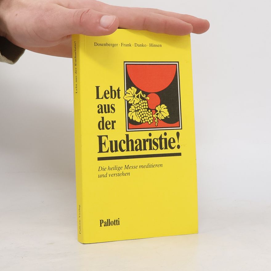 Alois Frank Lebt aus der Eucharistie!